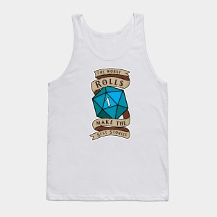 The Worst Rolls Make The Best Stories - Natural 1 - Critical Fail - D&D Blue Tank Top